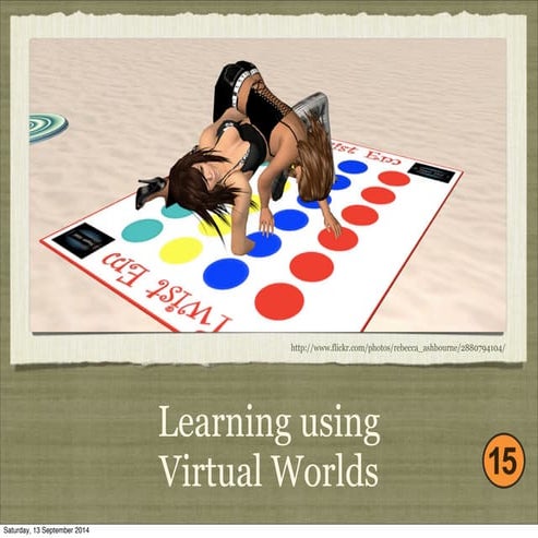 Learning using Virtual Worlds