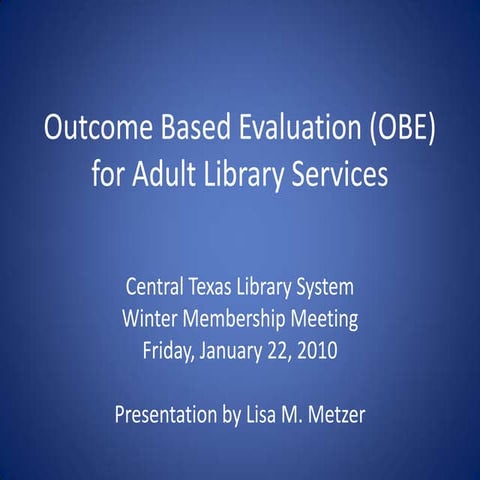 2010 Outcome Based Evaluation in Libraries