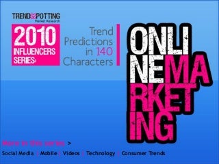 2010 Online Marketing Influencers: Trend Predictions in 140 characters by Trendsspotting