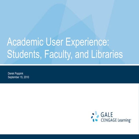Academic User Experience: Students, Faculty, and Libraries