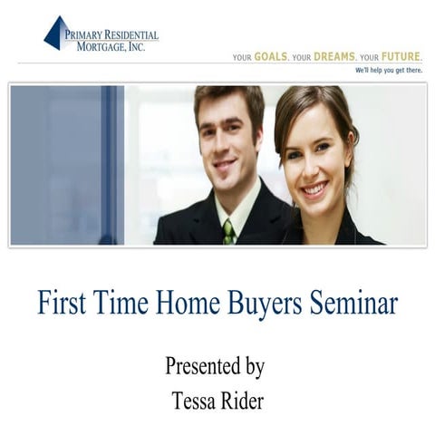 First Time Home Buyer Seminar | PPT
