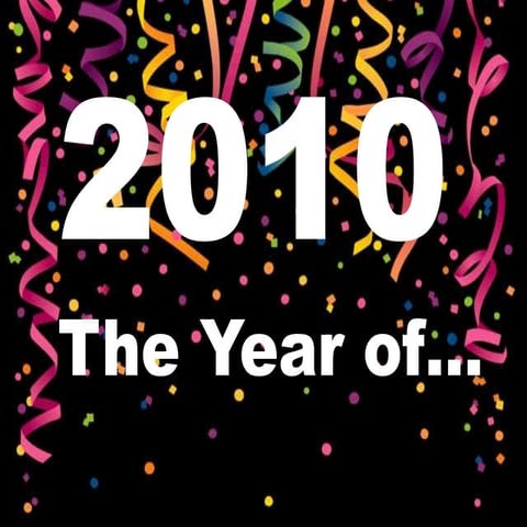 2010 The Year of