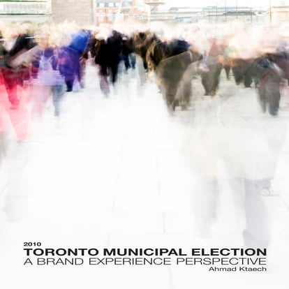 2010 Toronto Municipal Election - A Brand Experience Perspective