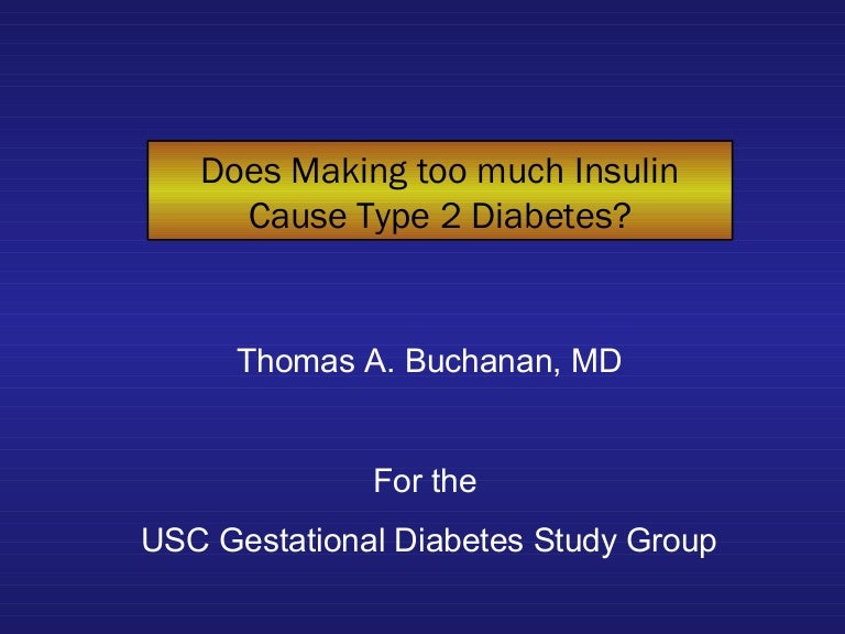 Does making too much insulin cause type 2 diabetes?