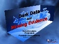 Dark Data and Missing Evidence