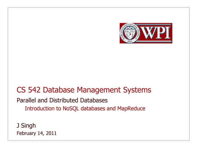 CS 542 Parallel DBs, NoSQL, MapReduce