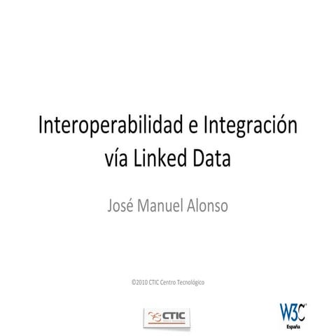 Interoperabilidad e Integración vía Linked Data