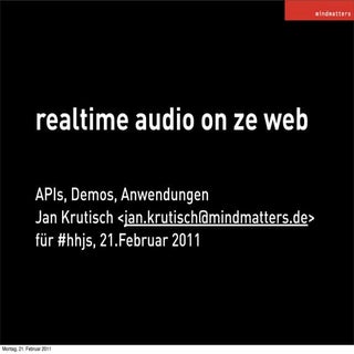 realtime audio on ze web @ hhjs