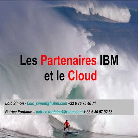 2011.04.04. Les partenaires IBM et le Cloud Business - Loic Simon