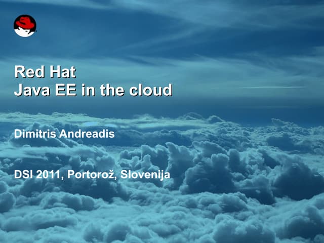 2011 04-dsi-javaee-in-the-cloud-andreadis