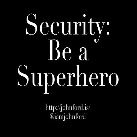 WordPress Security: Be a Superhero - WordCamp Raleigh - May 2011