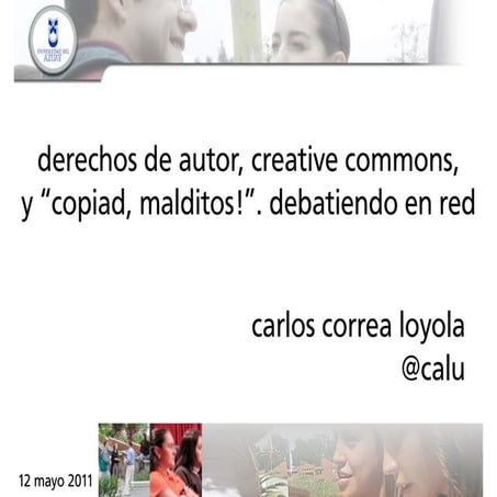 derechos de autor, creative commons, y “copiad, malditos!”. debatiendo en red