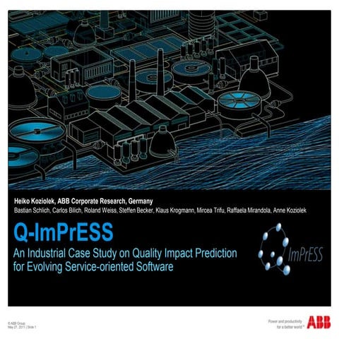 ICSE 2011: Q-ImPrESS - An Industrial Case Study on Quality Impact Prediction 