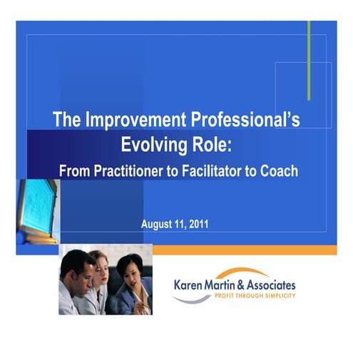 The Improvement Professional's Evolving Role: From Practitioner to Facilitato...