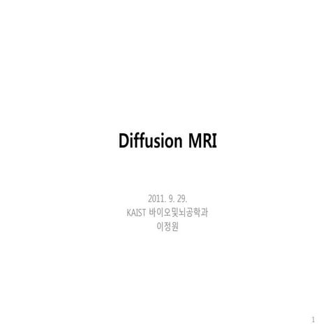 Diffusion Weighted MRI (2011-09-29 이정원)