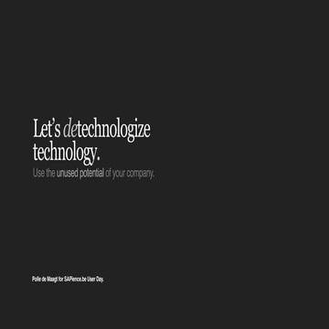 Let’s detechnologize technology for SAPience.be User Day