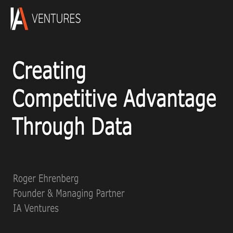 Creating Competitive Advantage Through Data (IA Ventures)