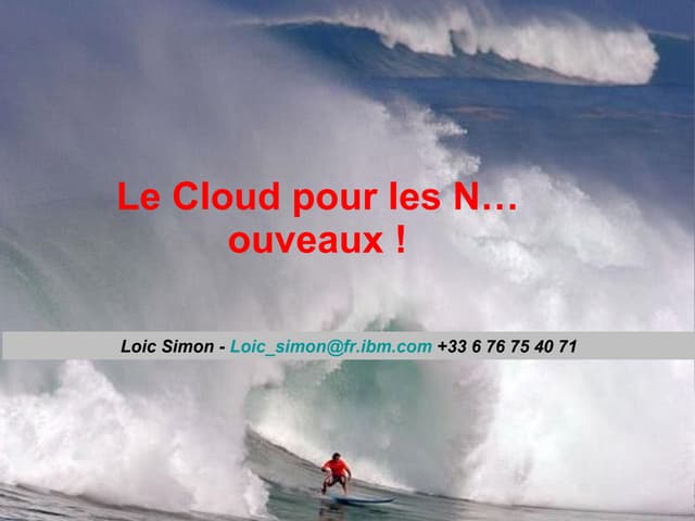 2011.11.22 - Le Cloud pour les N...ouveaux - 8ème Forum du Club Cloud des Par...