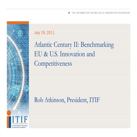 Atlantic Century II: Benchmarking EU &U.S. Innovation and Competitiveness