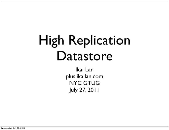 2011 july-gtug-high-replication-datastore