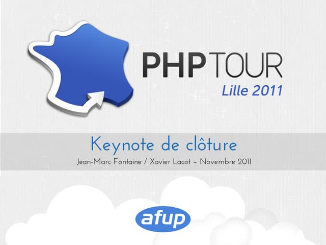 Keynote de clôture - PHP Tour 2011