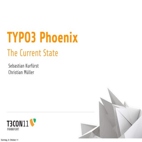 The Current State of TYPO3 Phoenix -- T3CON11