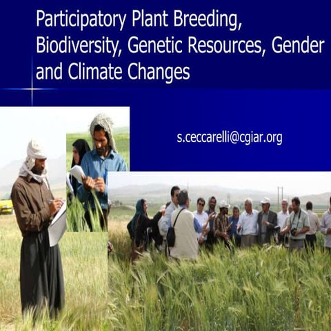 Participatory Plant Breeding, Biodiversity, Genetic Resources, Gender and Cli...