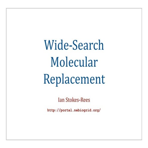 Wide Search Molecular Replacement and the NEBioGrid portal interface