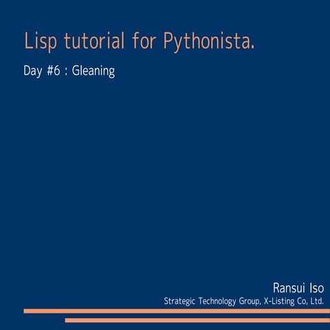 Lisp Tutorial for Pythonista Day 6 | PPT