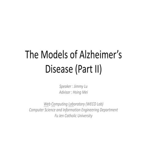 The Models of Alzheimer's Disease Part II