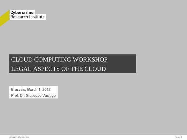Legal Aspect of the Cloud by Giuseppe Vaciago