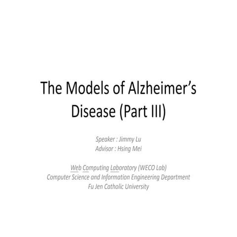 The Models of Alzheimer's Disease Part III