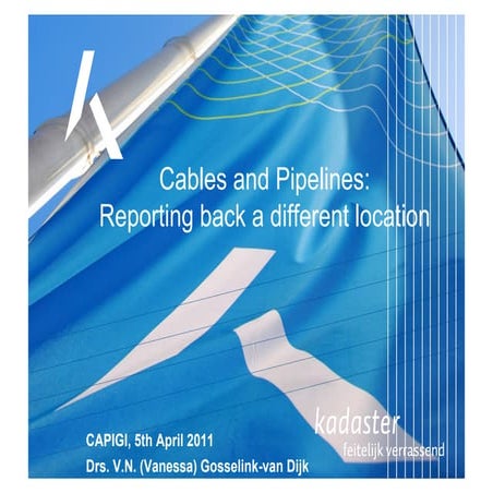 Cables and Pipelines: reporting back a different location