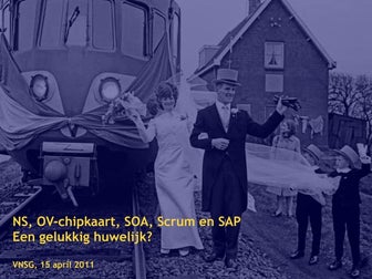 NS, OV-chipkaart, SOA, Scrum en SAP. Een gelukkig huwelijk?
