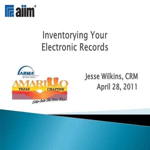 20110428 ARMA Amarillo Inventory Your Electronic Records