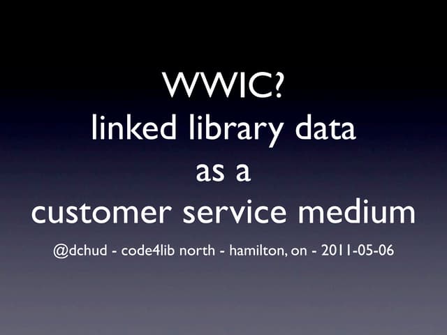 WWIC - Library Linked Data as a Customer Service Medium