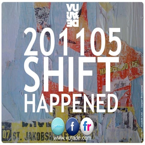 201105 vujade shift-happened