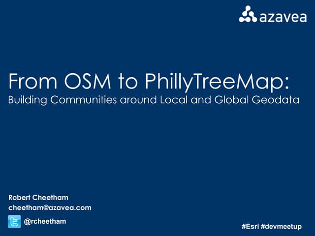 From OpenStreetMap to PhillyTreeMap - Esri Dev Summit