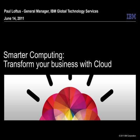 Smarter Computing: Transform your business with Cloud