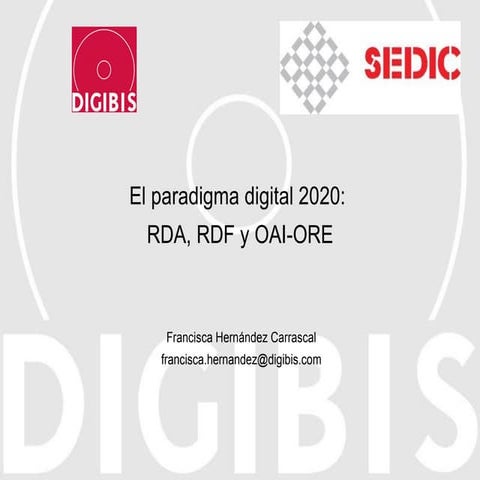 El paradigma digital 2020: RDA, RDF y OAI-ORE, de Francisca Hernández ...
