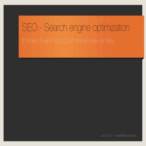 SEO - It Works Even if You Don’t Know How or Why 