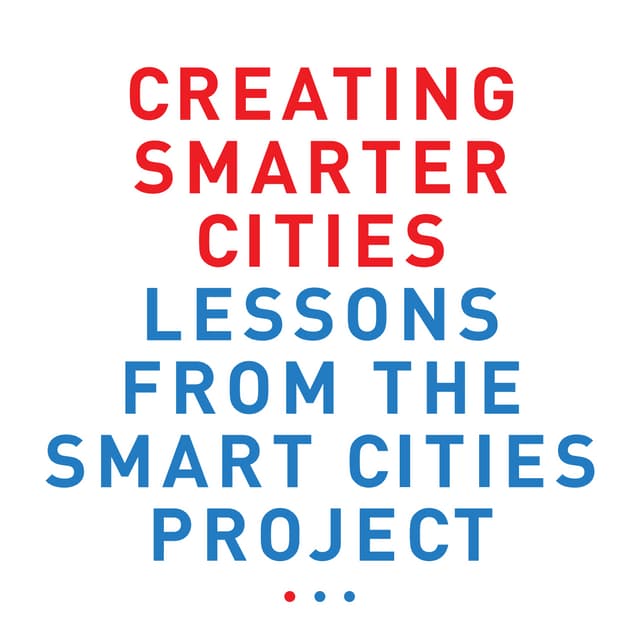 Creating Smarter Cities  - Lessons from the Smart Cites Project