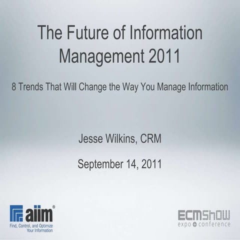 20110914 ECM Show 2011 Future of Information Management