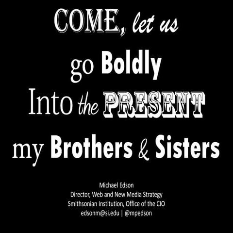 Let Us Go Boldly Into the Present :: Michael Edson