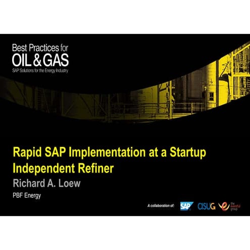 Best Practices for Oil & Gas:  Rapid SAP Implementation at a Startup Independ...