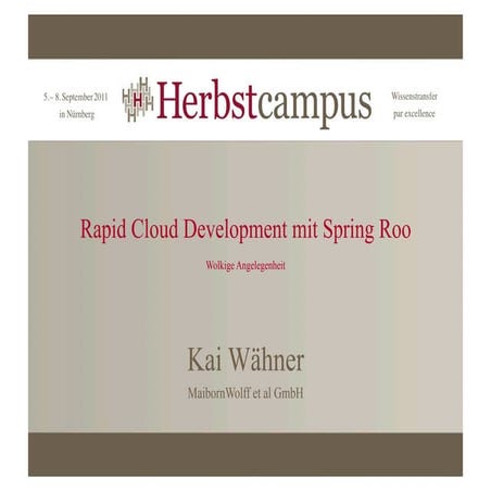 2011_Herbstcampus_Rapid_Cloud_Development_with_Spring_Roo