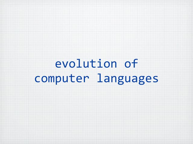Evolution of Programming Languages