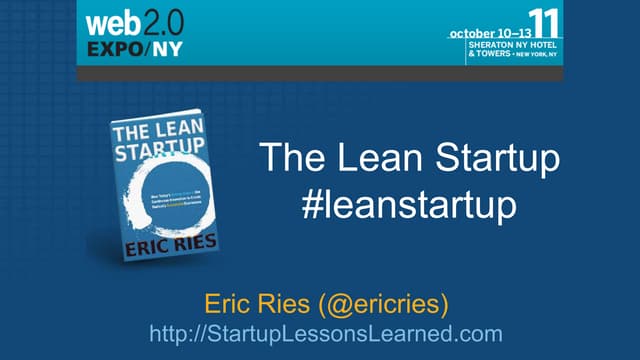 2011 10 12 eric ries lean startup web 2.0 expo ny keynote