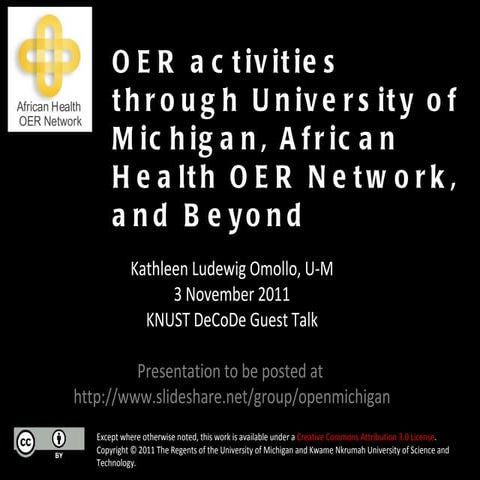 OER activities through University of Michigan, African Health OER Network, an...