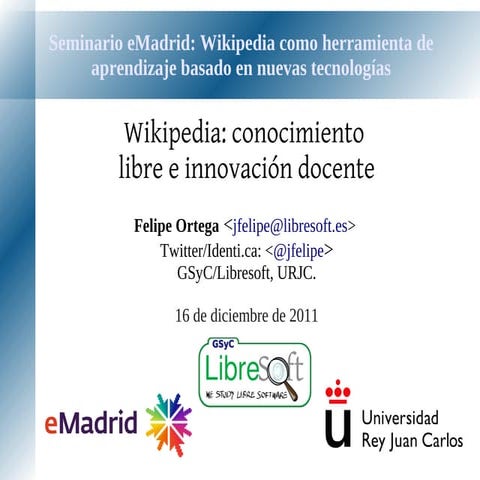 2011 12 16 (urjc) emadrid fortega urjc wikipedia conocimiento libre innovacio...